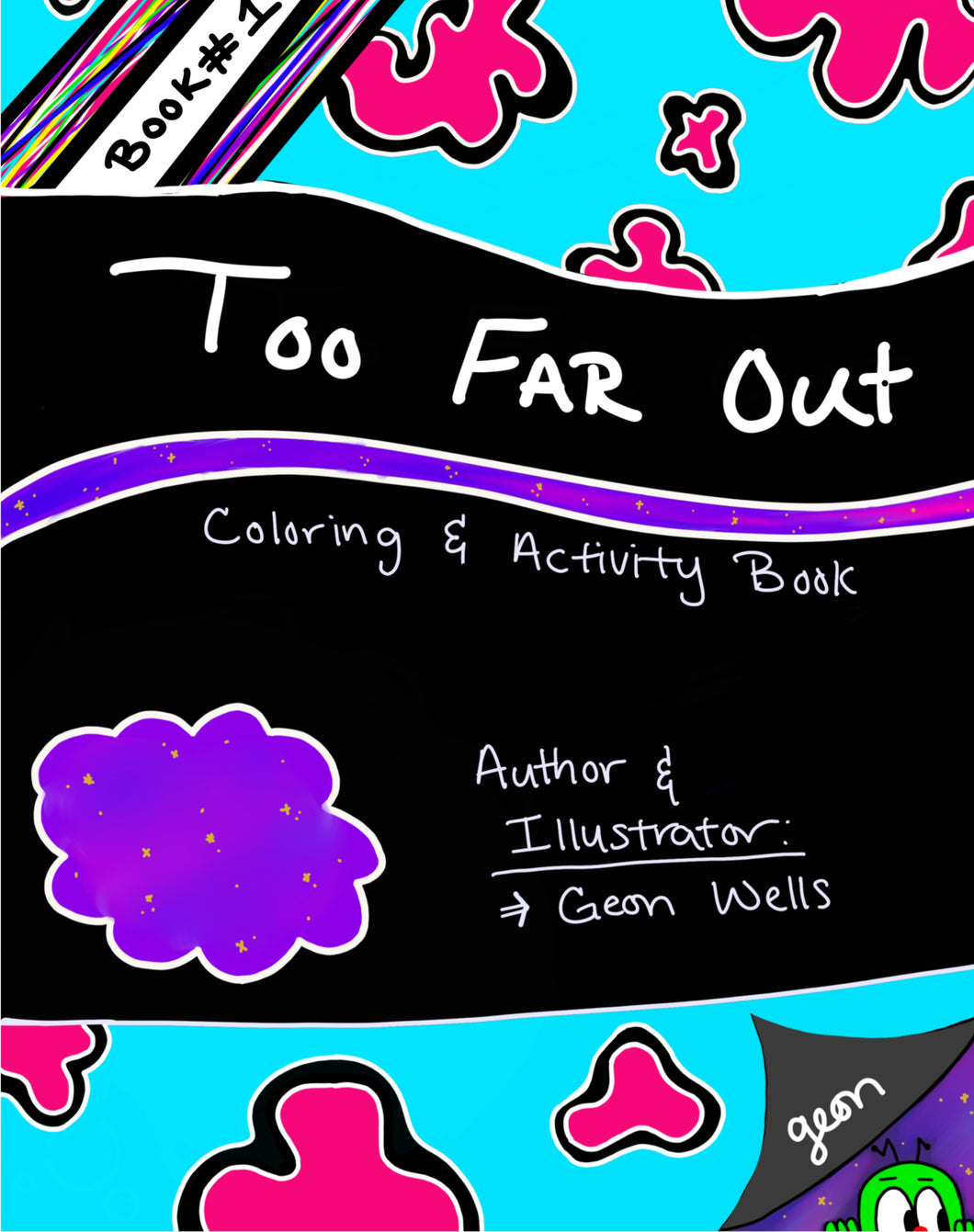Too Far Out: Coloring and activity book